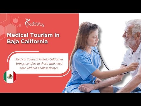 Baja California Medical Tourism- A Guide | PlacidWay