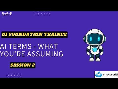 UI Foundations Trainee Session 2 : AI Terms - What You're Assuming