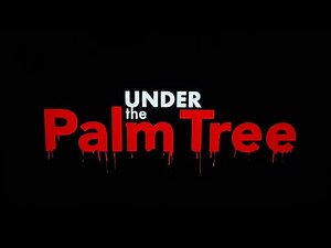 VERNON WELLS OFFICIAL TRAILER UNDER THE PALM TREE