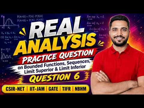 Question 6 | Real Analysis Practice | Bounded Functions, Sequences, Limit Superior & Inferior