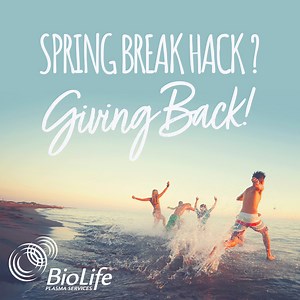 Pay for Spring Break by donating plasma. Get up to $900* your first month! *Terms & conditions apply. | BioLife Plasma Services