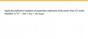 Apply the method of variation of parameter method to find u and... | Filo
