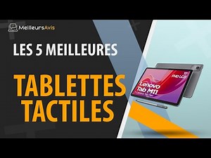 ⭐️ MEILLEURE TABLETTE TACTILE - Comparatif 2024