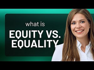 Understanding Equity vs. Equality: A Guide to Fairness