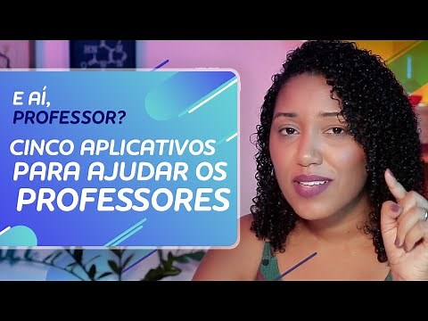 Cinco aplicativos para ajudar os professores | E aí, professor?