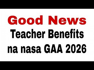 Good News! Teacher Benefits na nasa GAA 2026