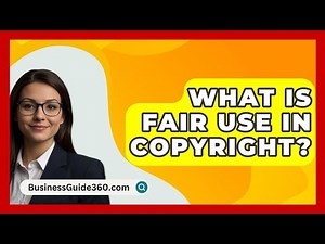 What Is Fair Use In Copyright? - BusinessGuide360.com
