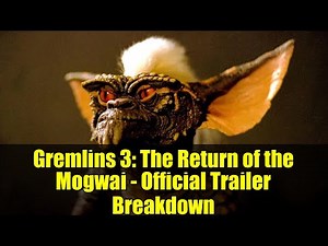 Gremlins 3: The Return of the Mogwai - Official Trailer Breakdown