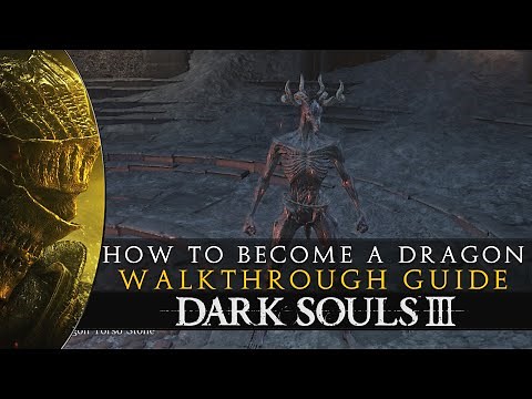 Dark Souls 3 - How to Become a Dragon Guide