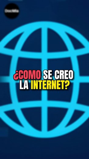 ¿Cómo se creó el Internet? Historia y Evolución