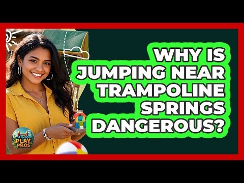 Why Is Jumping Near Trampoline Springs Dangerous?