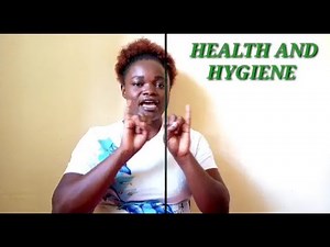 #Lets Learn Kenya Sign Language # HEALTH AND HYGIENE ( WORDS RELATED TO HEALTH AND HYGIENE)