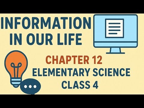 । Information in Our Life । Chapter 12 । class 4 । Elementary Science । Page 88-93 । 2025 ।