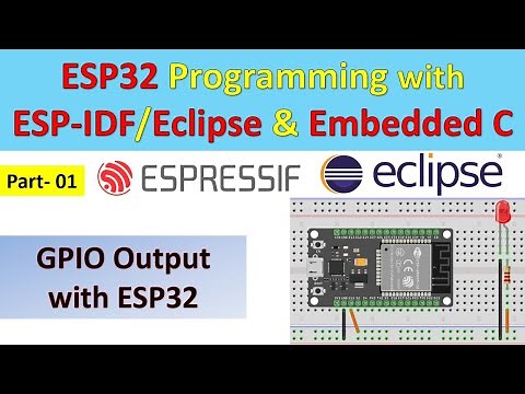 01 ESP32 GPIO Output Programming with ESP-IDF and Eclipse