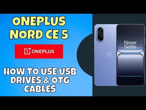 OnePlus Nord CE 5 OTG Support: How to Use USB Drives & OTG Cables