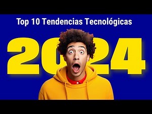 Top 10 Tendencias Tecnológicas 2024 - La Tecnología Del Futuro