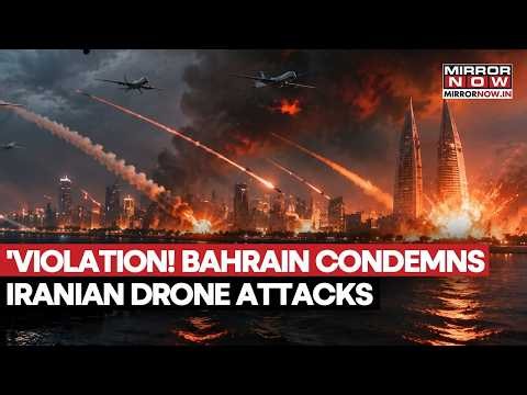 Bahrain Condemns Iran After Drone Strikes | Gulf Accuses Tehran of 'Sabotaging' Peace Deal | Watch