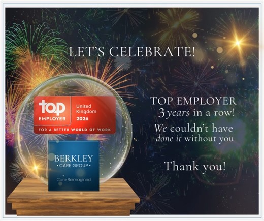 Three years in a row. Once again, Berkley Care Group has been named a UK Top Employer by the Top Employers Institute. This recognition celebrates excellence across culture, wellbeing, learning and development, inclusion and leadership. It reflects the way we nurture compassionate leadership and support our colleagues to grow and thrive. We understand that when you're asking someone to care for others, you'd better be caring for them too. So we create meaningful development opportunities. Strong 