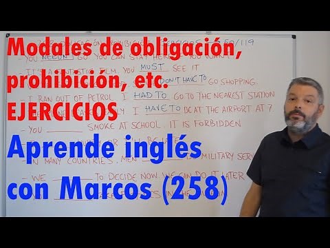 Modales obligación , prohibición, necesidad,etc Ejercicios. Aprende inglés con Marcos (258)