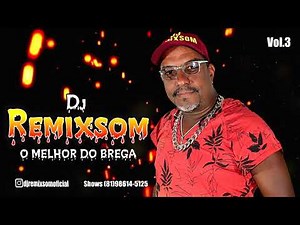 DJ REMIXSOM CD VOL.3 O MELHOR DO BREGA