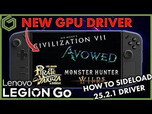Legion Go - How to Sideload NEW AMD GPU Drivers for NEW Games!!