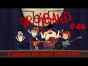 Grojband - Chanson Episode 46 "L'amour est dans mon cœur" VF