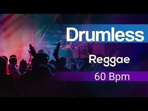 Drumless Track Reggae, No Drums Backing Track Reggae 60 Bpm