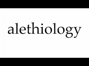 How to Pronounce alethiology