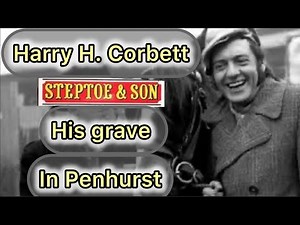 Harry h Corbett his grave in Penhurst East Sussex , comedian , Steptoe and son , carry on films