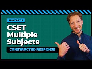 CSET Multiple Subjects Subtest 2 (214) Constructed Response [USE THIS FRAMEWORK]