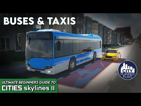 How to Transform Transportation in Your City with Buses & Taxis in Cities Skylines 2 (2023) | UBG 3
