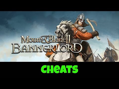 Mount and Blade 2 Bannerlord Cheats