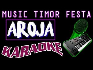 karaoke - AROJA || lagu timor leste ||