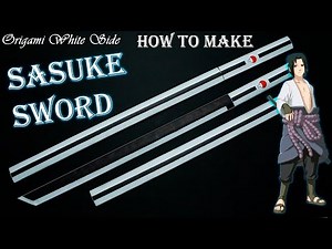 How to make a Sasuke sword out of paper. Naruto