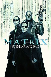 The Matrix Reloaded (2003) - Movie