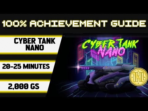 Cyber Tank Nano 100% Achievement Walkthrough * 2000GS in 20-25 Minutes *