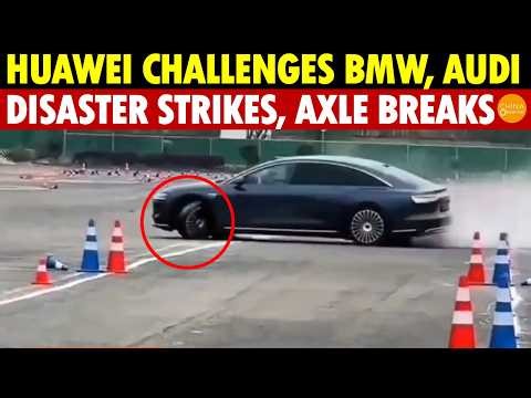 Huawei’s Attempt to Challenge BMW, Mercedes, Audi Ends in Disaster—Moose Test Failure, Axle Breaks!