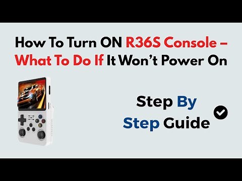 How To Turn ON R36S Console – What To Do If It Won’t Power On
