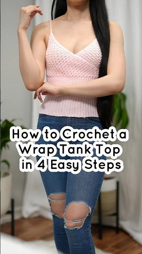 How to Crochet a Wrap Tank Top in 4 Easy Steps