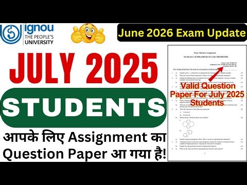 IGNOU July 2025 Students आपके लिए Assignment का Question Paper आ गया है | IGNOU Assignment Guideline