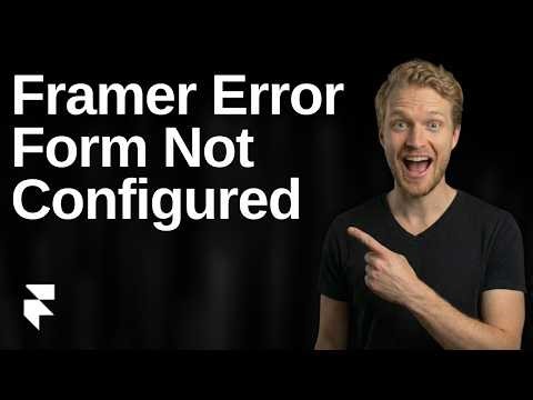 Fix Framer Error Form Not Configured (2026 Easy Guide)