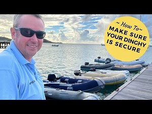 Dinghy Security - How To Make Sure Your Dinghy and Outboard Engine are NOT Stolen