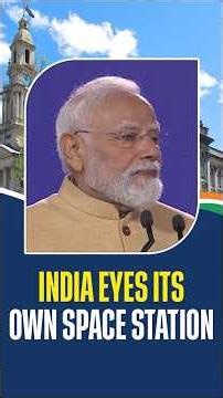 India Eyes Its Own Space Station: #pmnarendramodi #ModiInAustralia #melbourne