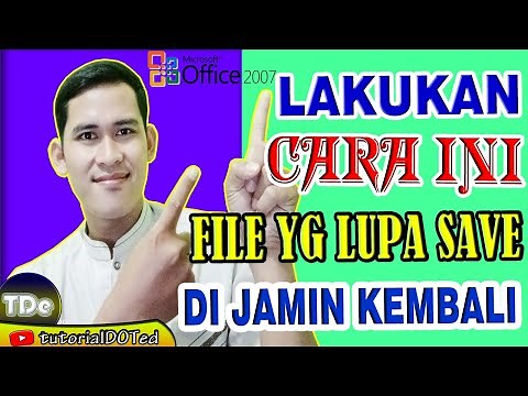 cara mengembalikan file ms word 2007 yang belum di save