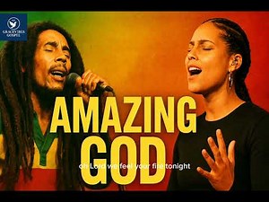 Bob Marley ft Alicia keys _ Amazing God (official gospel lyrics video download)