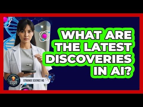 What Are The Latest Discoveries In AI?