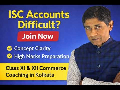 ISC Class XI & XII Commerce Students | Build Strong Concepts & Score High | CMA Debabrata Kumar De