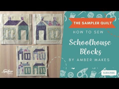 Amber Makes Sampler Quilt Block of the Month - How to Sew The Sampler Quilt Schoolhouse Blocks