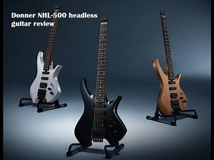 Donner Nhl-500 headless Guitar review