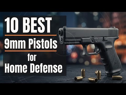 Top 10 BEST 9mm Pistols for Home Defense in 2025